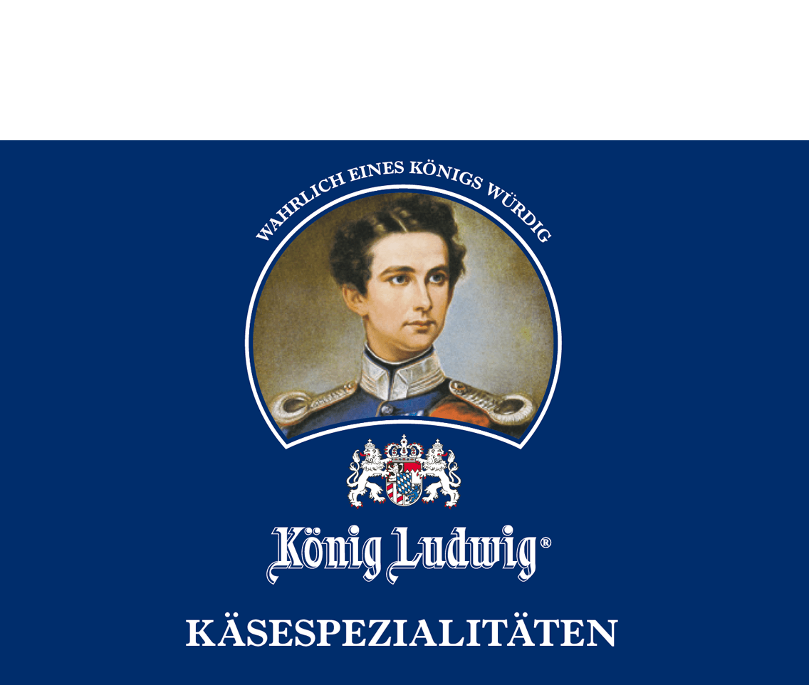 König Ludwig Käsespezialitäten